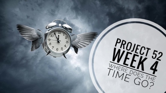 Project 52 – Week 4: Where does the time go? P52#
